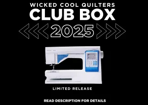 Wicked Cool Quilters CLUB BOX